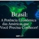 Imagem destacada com o título 'Brasil: A Potência Econômica das Américas que Você Precisa Conhecer!' sobreposto a um mapa das Américas com Brasil e EUA em destaque.